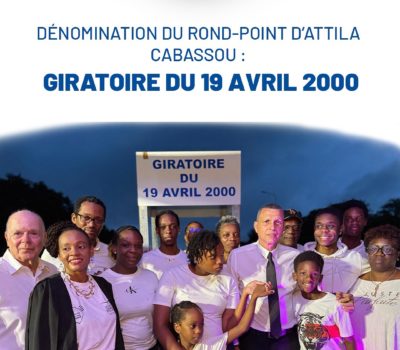 DÉNOMINATION DU ROND-POINT D’ATTILA CABASSOU – GIRATOIRE DU 19 AVRIL 2000